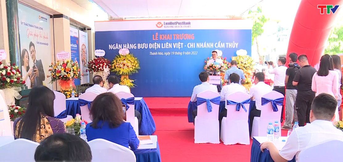 Khai trương Ngân hàng Bưu điện Liên Việt - Chi nhánh Cẩm Thủy - Ảnh 2.