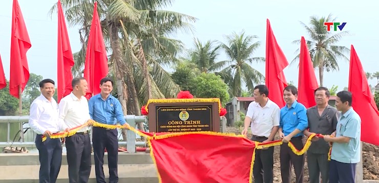 Gắn biển công trình chào mừng Đại hội Công đoàn tỉnh Thanh Hoá lần thứ XX - Ảnh 2.