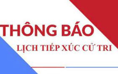 Thông báo lịch tiếp  xúc cử  tri