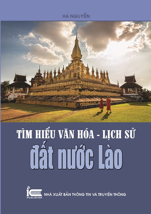 Sách  &quot;Tìm hiểu Văn hóa - Lịch sử đất nước Lào &quot;.