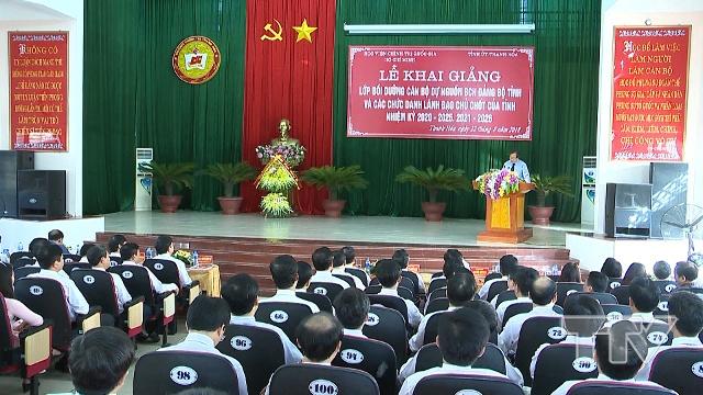 Khai giảng lớp bồi dưỡng cán bộ dự nguồn BCH Đảng bộ tỉnh và các chức danh lãnh đạo chủ chốt của tỉnh