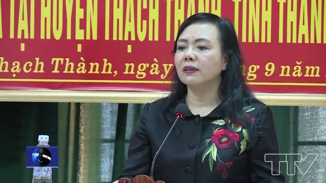 Bộ trưởng bộ Y tế Nguyễn Thị Kim Tiến đánh giá cao và biểu dương những cố gắng của huyện Thạch Thành trong công tác khắc phục hậu quả mư lũ. 