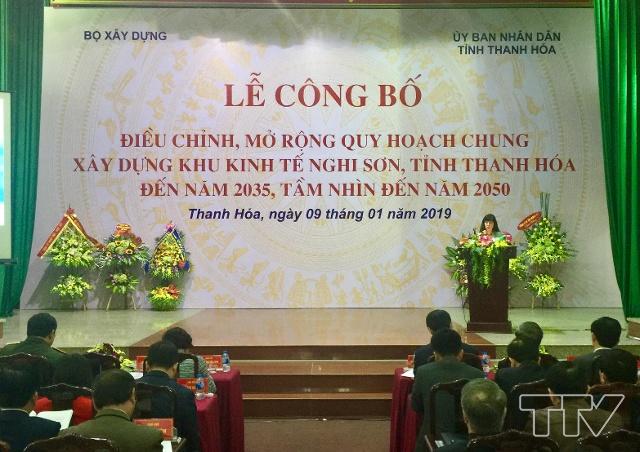 Bà Trần Thị Thu Hằng, Vụ trưởng Vụ Quy hoạch, kiến trúc (Bộ Xây dựng), công bố quyết định Điều chỉnh, mở rộng Quy hoạch chung khu kinh tế Nghi Sơn(Thanh Hóa) đến năm 2035, tầm nhìn 2050.