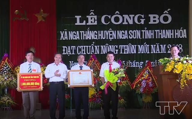 đồng chí Nguyễn Đức Quyền – Uỷ viên Ban Thường vụ Tỉnh uỷ, Phó Chủ tịch Thường trực UBND tỉnh đã trao bằng công nhận xã đạt chuẩn nông thôn mới giai đoạn 2011 – 2018 cho xã Nga Thắng