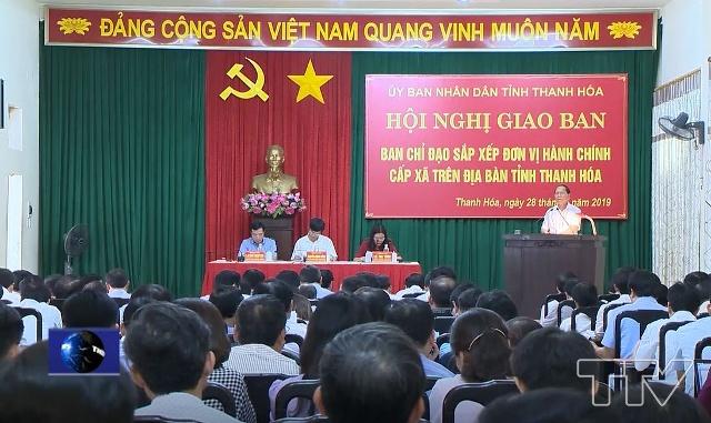 hội nghị giao ban Ban chỉ đạo sắp xếp đơn vị hành chính cấp xã trên địa bàn tỉnh Thanh Hóa.