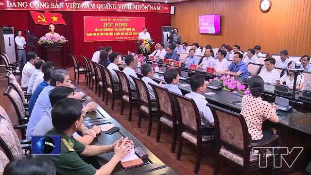 Hội nghị nghị học tập chuyên đề “Bác Hồ với Thanh Hoá, Thanh Hoá 50 năm thực hiện di chúc của Chủ tịch Hồ Chí Minh”.
