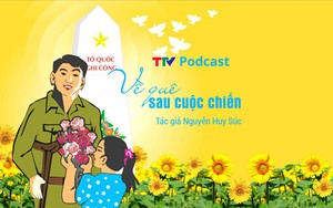 Truyện ngắn: &quot;Về quê sau cuộc chiến&quot; | Nguyễn Huy Súc | TTV Podcast