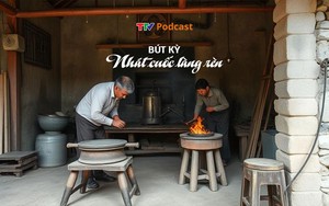 Bút ký “Nhát cuốc làng rèn” | Bùi Hữu Thược | TTV Podcast