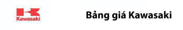 bảng gi&aacute; kawasaki