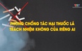 Phóng sự: Phòng chống tác hại thuốc lá - trách nhiệm không của riêng ai