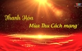 Phim tài liệu: Thanh Hóa - mùa thu cách mạng