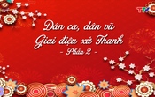 Chương trình nghệ thuật “Dân ca - Dân vũ: Giai điệu Xứ Thanh” – Phần 2
