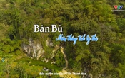 Thanh Hóa - Đi để yêu: Bàn Bù - Miền thắng tích kỳ thú