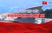 Phim tài liệu: Con tàu tập kết - Biểu tượng Nam Bắc một nhà