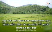 Phóng sự: Hiệu quả phát động xây dựng phong trào toàn dân bảo vệ an ninh Tổ quốc ở các xã biên giới