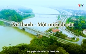 Thanh Hóa - Góc nhìn từ trên cao: Xứ Thanh - một miền di sản