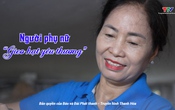 Đất và người Xứ Thanh: Người phụ nữ “gieo hạt yêu thương”