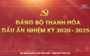 Phim tài liệu: Đảng bộ tỉnh Thanh Hóa - Dấu ấn nhiệm kỳ 2020 - 2025