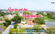Đất và người Xứ Thanh: Lan tỏa nét đẹp nông thôn mới