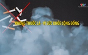 Phóng sự: Không thuốc lá – Vì sức khỏe cộng đồng
