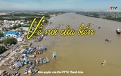 Thanh Hóa - Góc nhìn từ trên cao: Về nơi cửa biển