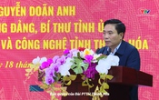 Bí thư Tỉnh ủy Nguyễn Doãn Anh làm việc với Sở Khoa học và Công nghệ