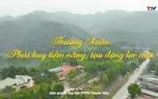 Ký sự: Thường Xuân: Phát huy tiềm năng, tạo động lực mới