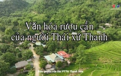 Sắc màu các dân tộc xứ Thanh 8/5/2025