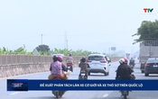Bản tin An toàn giao thông 24h ngày 09/5/2025