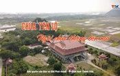 Đất và người Xứ Thanh: Chùa Yên Lộ - ngôi chùa thiêng bên núi