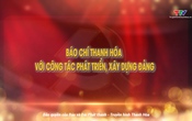 Đảng trong cuộc sống: Báo chí Thanh Hóa với công tác xây dựng Đảng