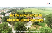 Đảng trong cuộc sống: Phát huy giá trị di tích lịch sử cách mạng