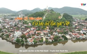 Thanh Hóa - Góc nhìn từ trên cao: Làng cổ Tiên Hòa - Nơi lưu giữ hồn quê Việt