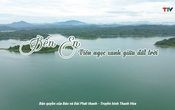 Thanh Hóa – Góc nhìn từ trên cao: Bến En - viên ngọc xanh giữa đất trời