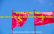 Ký sự: Khát vọng trẻ lan tỏa giá trị văn hóa, lịch sử truyền thống