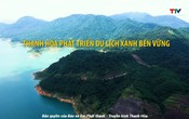 Phóng sự: Thanh Hoá phát triển du lịch xanh bền vững