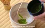 Văn hóa – Nghệ thuật: Dấu ấn văn hóa Nhật trong chén Matcha