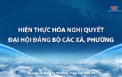 Phóng sự: Hiện thực hoá Nghị quyết Đại hội Đảng bộ xã