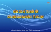 Phóng sự: Nâng cao giá trị nhân văn của chính sách bảo hiểm y tế học sinh