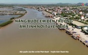 Phóng sự: Nâng bước em đến trường - Ấm tình nơi tuyến biển