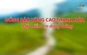 Phóng sự: Đồng bào vùng cao Thanh Hóa - Một niềm tin dâng Đảng