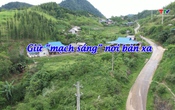 Đảng trong cuộc sống: Giữ "mạch sáng" nơi bản xa