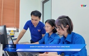 Khoa học và Đời sống: Tuổi trẻ UBND tỉnh làm chủ khoa học công nghệ