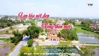 Đất và người Xứ Thanh: Lan tỏa nét đẹp nông thôn mới