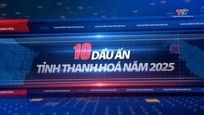 10 dấu ấn nổi bật của Thanh Hóa năm 2025