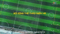 Thanh Hóa - Góc nhìn từ trên cao: Sôi động thể thao ngày hè