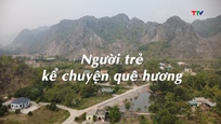 Ký sự: Người trẻ kể chuyện quê hương