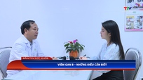 Bản tin Sức khoẻ: Viêm gan B những điều cần biết