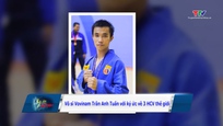 Ký ức thể thao: Võ sĩ Vovinam Trần Anh Tuấn với ký ức về 3 HCV thế giới
