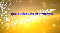 Ký sự: Qua những mùa yêu thương